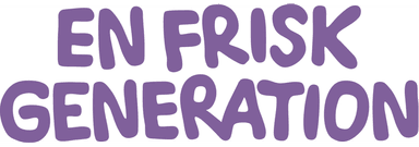 En Frisk Generation